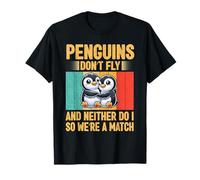 Les pingouins ne volent pas et nous ne sommes pas non plus des manchots allumés T-Shirt