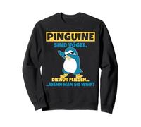 Les Pingouins sont des Oiseaux Qui ne volent Que lorsqu'on Sweatshirt