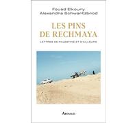 Les Pins de Rechmaya Lettres de Palestine et d'ailleurs - Alexandra Schwartzbrod - Arthaud - broché - Essai