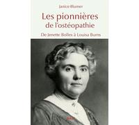 Les pionnières de l'ostéopathie: De Jenette Bolles à Louisa Burns