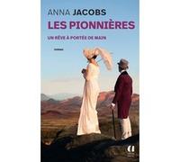 Les Pionnières - Tome 3 Un rêve à portée de main Anna Jacobs (Auteur), Martine Desoille (Traduction), Catherine Delaruelle (Traduction)