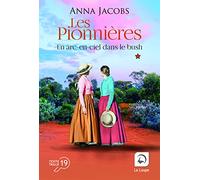 Les Pionnières Tome 2 - Un Arc-En-Ciel Dans Le Bush - Volume 1