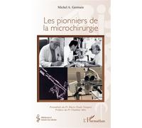 Les pionniers de la microchirurgie