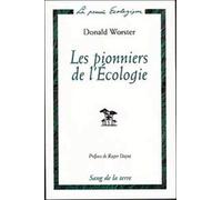 Les Pionniers De L'écologie - Une Histoire Des Idées Écologiques