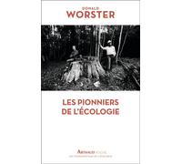Les Pionniers de l'écologie Une histoire des idées écologiques - Donald Worster - Arthaud - Poche - Guide