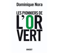 Les pionniers de l'or vert - Dominique Nora - Grasset - broché - Etude