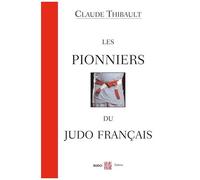 Les Pionniers Du Judo Français