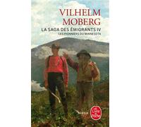 Les Pionniers du Minnesota (La Saga des émigrants, Tome 4) La saga des émigrants Tome 5 -6, Volume 4 Les Pionniers du Minnesota - Vilhelm Moberg - Lgf - Poche - Roman