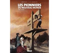 Les Pionniers du nouveau monde - Tome 01 Le Pilori - Jean-François Charles - Glénat - cartonné - Bande dessinée