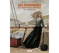 Les Pionniers du nouveau monde - Tome 02 Le Grand dérangement - Jean-François Charles - Glénat - cartonné - Bande dessinée
