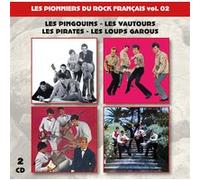 Les pionniers du Rock Français vol. 02 : Les Pingouins - Les Vautours - Les Pirates - Les Loups Garous