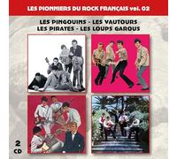 Les Pionniers Du Rock Français Vol. 02 : Les Pingouins - Les Vautours - Les Pirates - Les Loups Garous