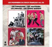 Les Pionniers Du Rock Français Vol. 02 : Les Pingouins - Les Vautours - Les Pirates - Les Loups Garous