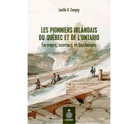 Les pionniers irlandais du Québec et de l'Ontario