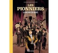 Les Pionniers T1 : La Machine du Diable Guillaume Dorison (Auteur), Damien Maric (Auteur), Jean-Baptiste Hostache (Illustration)