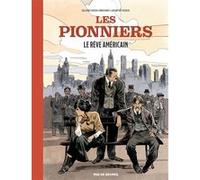 Les Pionniers T2 : Le rêve américain Jean-Baptiste Hostache (Illustration), Damien Maric (Auteur), Guillaume Dorison (Auteur)