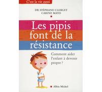 Stéphane Clerget – Les Pipis font de la résistance – Comment aider l'enfant à devenir propre ?