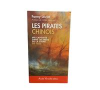 Les pirates chinois Ma captivité dans les mers de la Chine en 1860 - Fanny Loviot - Andre Versaille Eds - broché - Récit