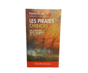 Les pirates chinois Ma captivité dans les mers de la Chine en 1860 - Fanny Loviot - Andre Versaille Eds - broché - Récit