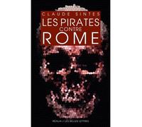 Les Pirates contre Rome - Claude Sintès - Belles Lettres - broché - Récit