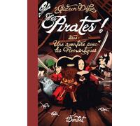 Les Pirates !: Dans : Une aventure avec les Romantiques ou Prométhée contre l'Abominable Champignon