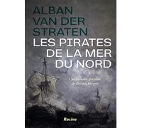 Les pirates de la mer du nord: Une histoire dévoilée de Brest à Bergen
