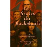 Les Pirates du BlackShark: Saison 2 : Le Sable et les Cendres