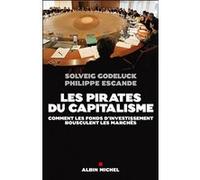 Les Pirates du capitalisme Philippe Escande (Auteur), Solveig Godeluck (Auteur)