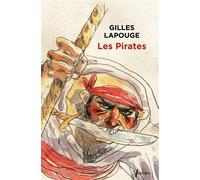 Les pirates: Forbans flibustiers boucaniers et autres gueux de mer (0000)