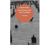 Les pirates juifs des Caraïbes – L'incroyable histoire des protégés de Christophe Colomb – Eclat