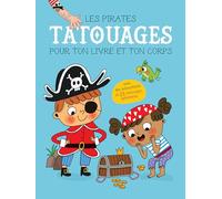 Les pirates - Tatouages pour ton livre et ton corps: avec des autocollants et 25 tatouages éphémères
