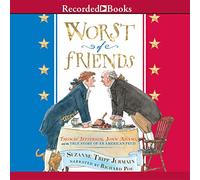Les Pires Amis : Thomas Jefferson, John Adams et la véritable Histoire d'une querelle américaine [Import]