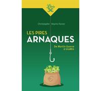 Les pires arnaques De Martin Guerre à UraMin - Christophe Veyrin-Forrer - Librio - Poche - Essai