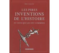Les pires inventions de l'histoires et ceux qui les ont commises
