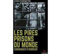 Les Pires Prisons du monde Karen Farrington (Auteur)