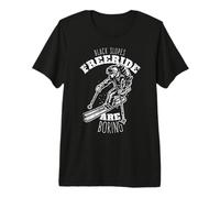 Les Pistes Noires sont trop ennuyeuses Ski Freeride T-Shirt Haut de Gamme