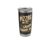 Les pizzas sont la raison pour laquelle je continue à apparaître comme un amateur de pizzas drôle Gobelet isotherme en acier inoxydable double paroi