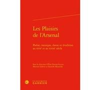 Les Plaisirs de l'Arsenal Alain Genetiot (Direction), Collectif (Auteur)
