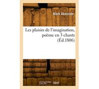 Les plaisirs de l'imagination, poème en 3 chants