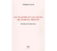 Les Plaisirs et les jours de Marcel Proust - Étude d'un recueil - Pierre Daum - Nizet - Livre