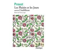 Marcel Proust – Les Plaisirs et les Jours – suivi de L'Indifférent et autres textes – Gallimard