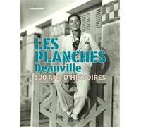Les Planches - Deauville: 100 ans d'histoires