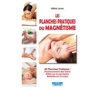 Les planches pratiques du magnétisme - 40 Planches Pratiques : Positionnement des mains - Effets sur le psychisme 40 planches pratiques : positionnement des mains, effets sur le psychisme ... - Hélène