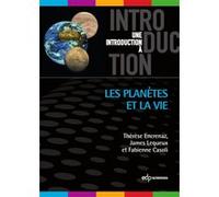 Les planètes et la vie Thérèse Encrenaz (Auteur), James Lequeux (Auteur), Fabienne Casoli (Auteur)