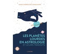 Les planètes lourdes en astrologie et leurs transits - Marie-Thérèse Des Longchamps - Lanore - broché - Essai