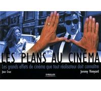 Les plans au cinéma: Les grands effets de cinéma que tout réalisateur doit connaître