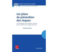 Les plans de prévention des risques : La prévention des risques majeurs par la maîtrise de l'usage des sols - Franck Guarnieri - Technique Et Documentation - broché - Livre