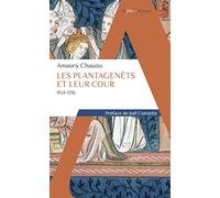 Amaury Chauou – Les Plantagenêts et leur cour (1154-1216) – Essai – Poche