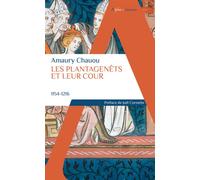 Les Plantagenêts et leur cour (1154-1216) - Amaury Chauou - Alpha / Humensis - Poche - Essai