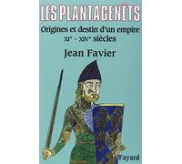 Les Plantagenêts: Origines et destin d'un empire (XIe-XIVe siècles)